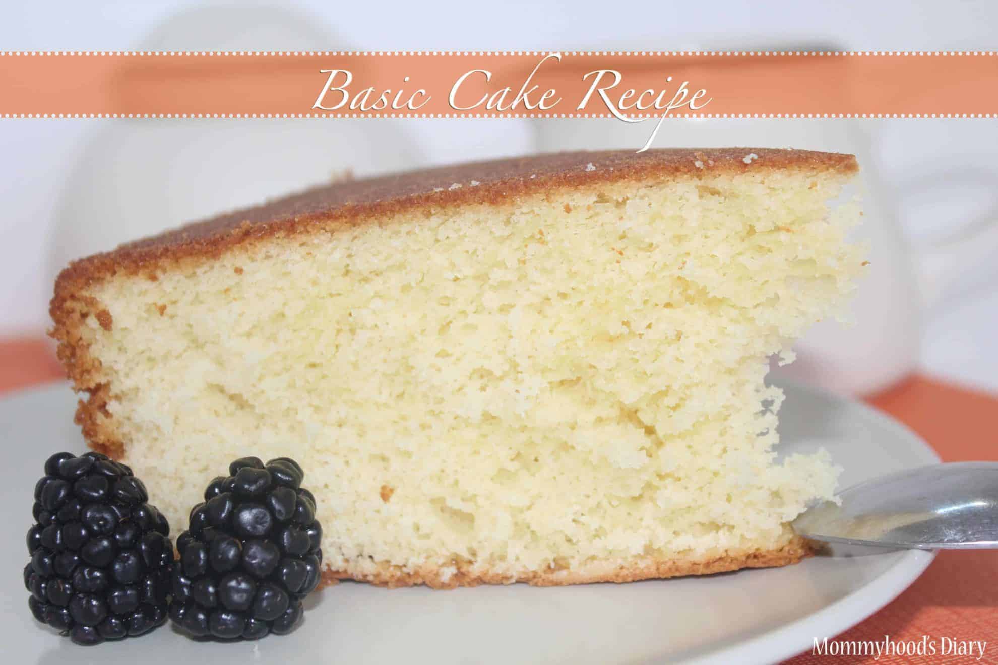 Basic Cake Recipe - Mommy's Home Cooking