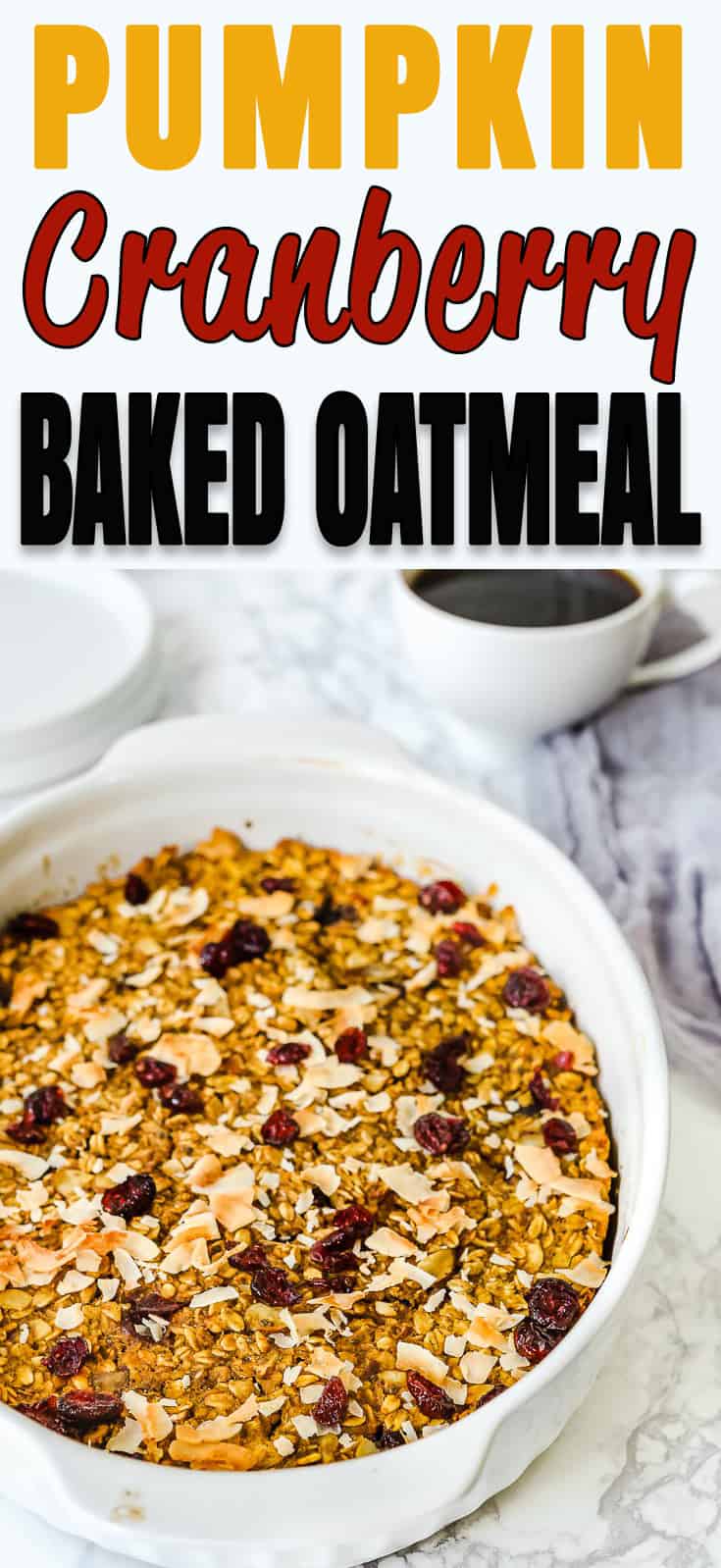 This Pumpkin Cranberry Baked Oatmeal is the perfect breakfast any day of the week! Hearty, filling, and yummy, this baked oatmeal is what you have been looking for to start your day off right. #recipe #pumpkin #oatmeal #breakfast #eggless