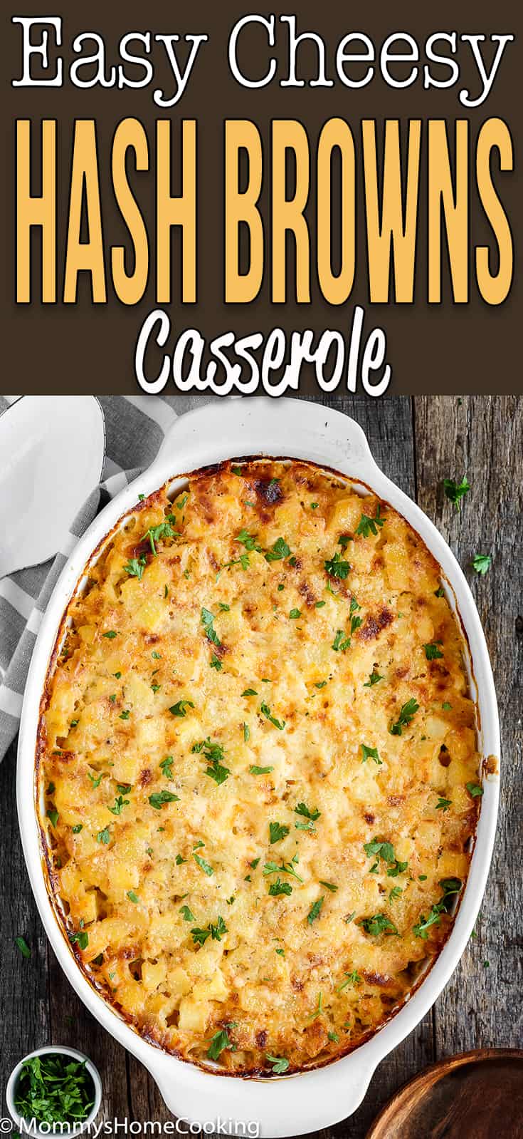 This Easy Cheesy Hash Browns Casserole is comforting, delicious and super easy to make! All you’ll need is 5 minutes to prep and a handful of simple ingredients. Perfect to feed a crowd. #recipe #breakfast #brunch #hashbrowns #casserole #eggless #eegfree