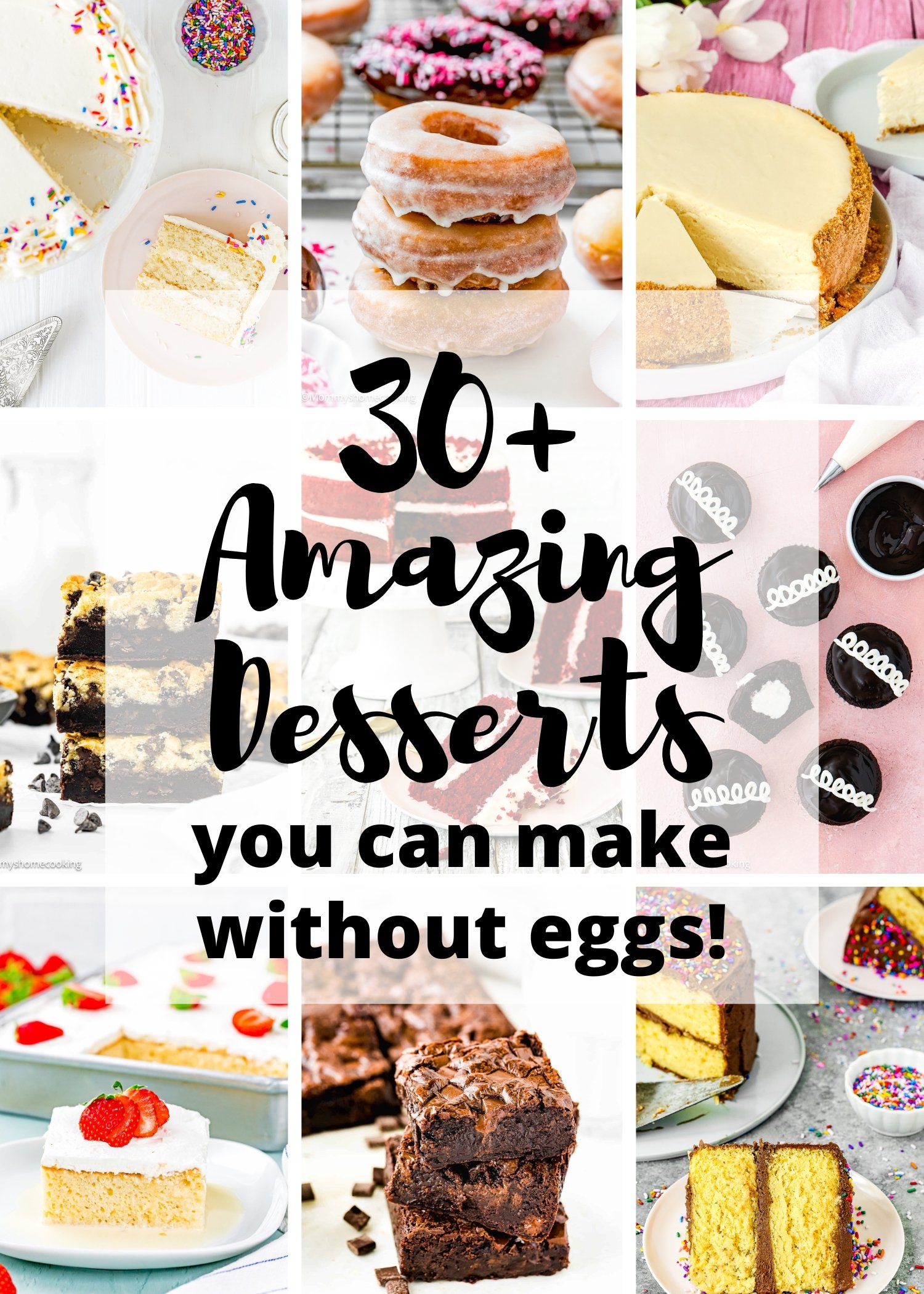 A collage of cake, donuts, brownies, and cookies is paired with text: "30+ Amazing Desserts You Can Make Without Eggs!"—perfect for anyone seeking delicious egg-free treats.