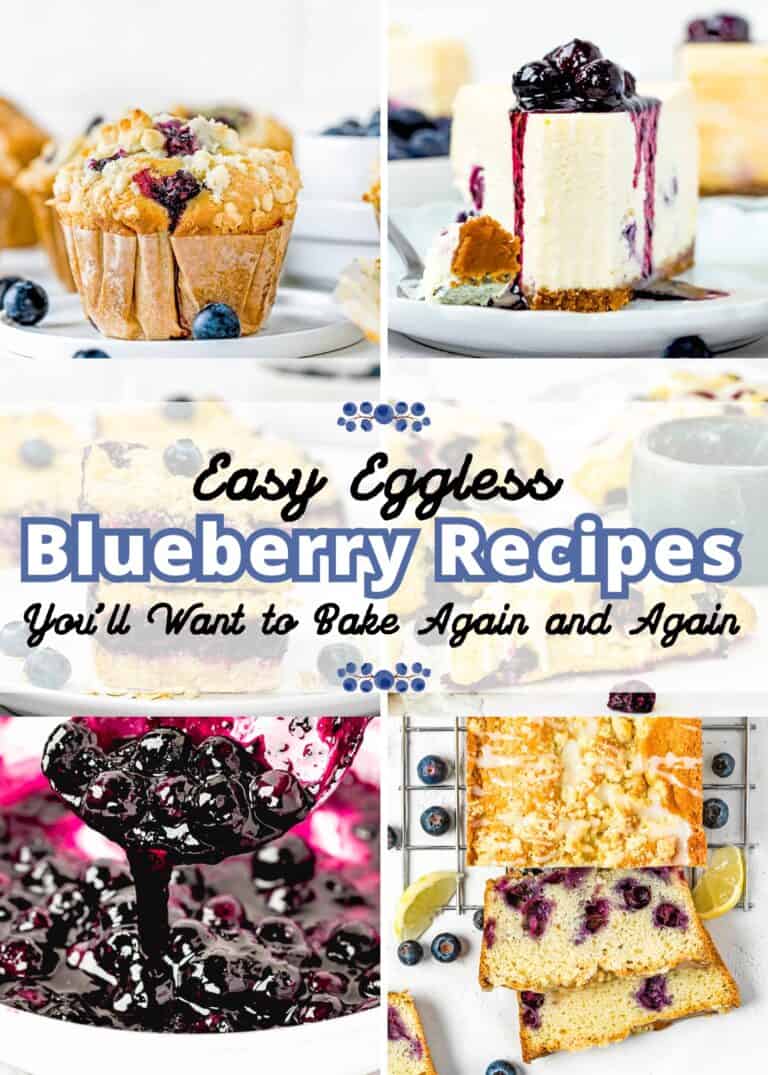A collage of blueberry desserts—muffin, cheesecake, loaf cake, and sauce—showcases easy eggless blueberry recipes you’ll want to bake again and again.