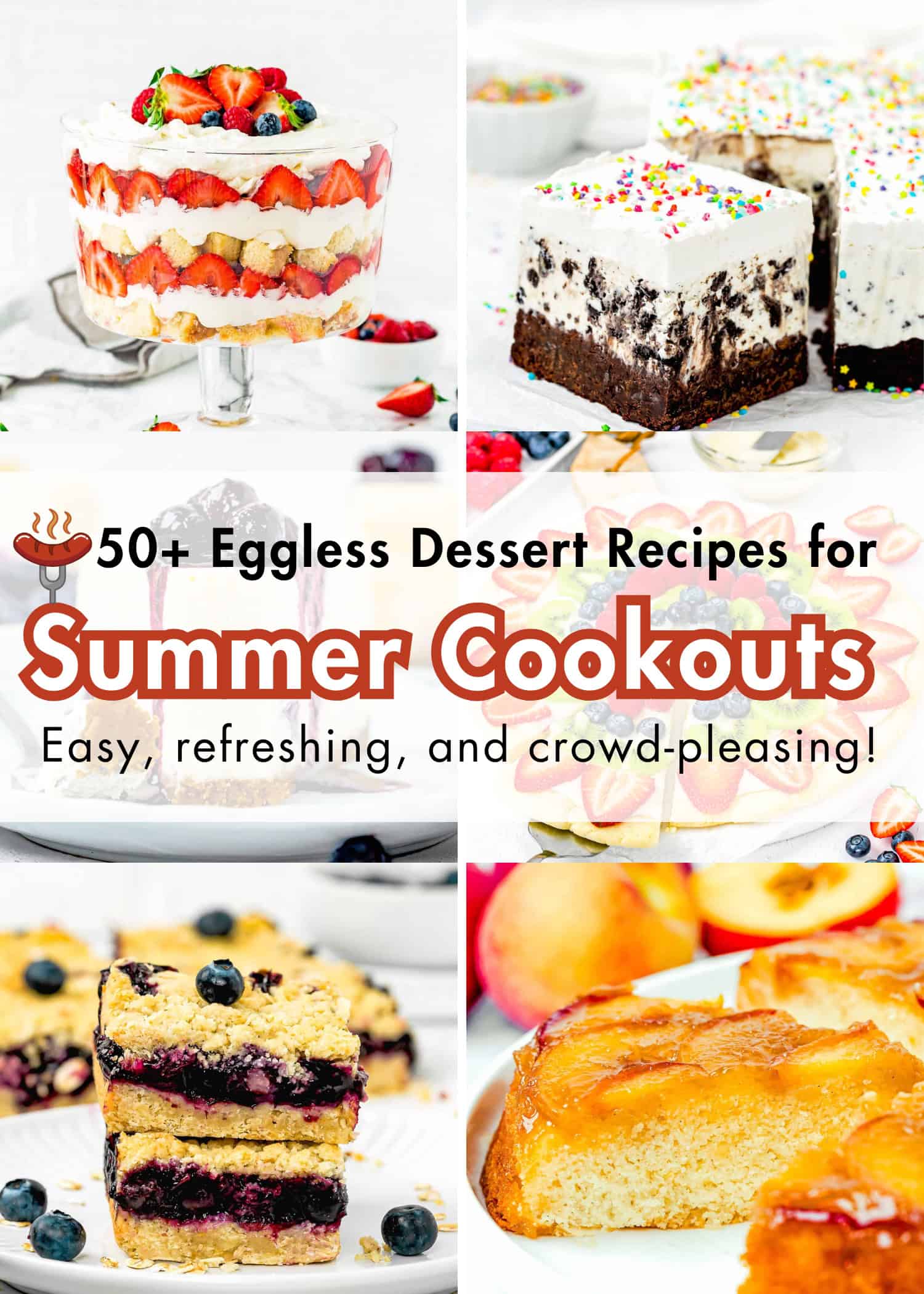 A collage of four eggless desserts—layered strawberry cake, sprinkled ice cream cake, blueberry crumble bars, and peach upside-down cake—with the text "Egg-Free Desserts for Your Summer Cookouts: 50+ Recipes to Try.