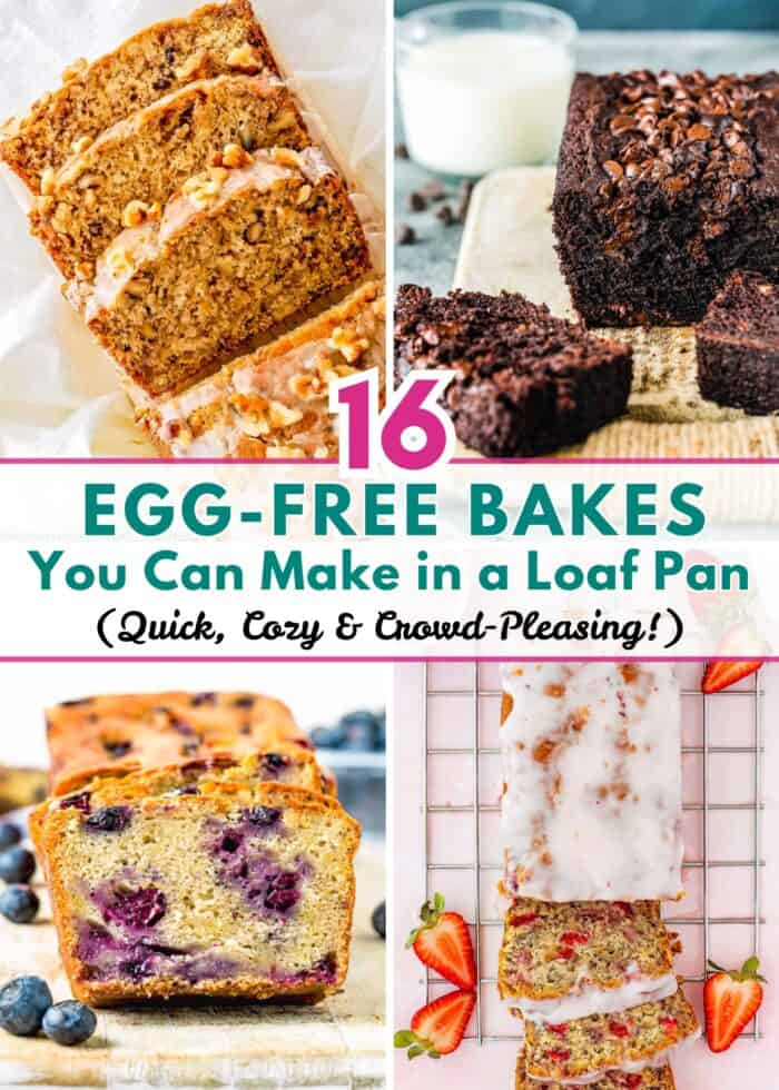 A collage of four egg-free loaf cakes—berry, chocolate, and glazed—highlights 16 Egg-Free Bakes You Can Make in a Loaf Pan, perfect for delicious baking without eggs.