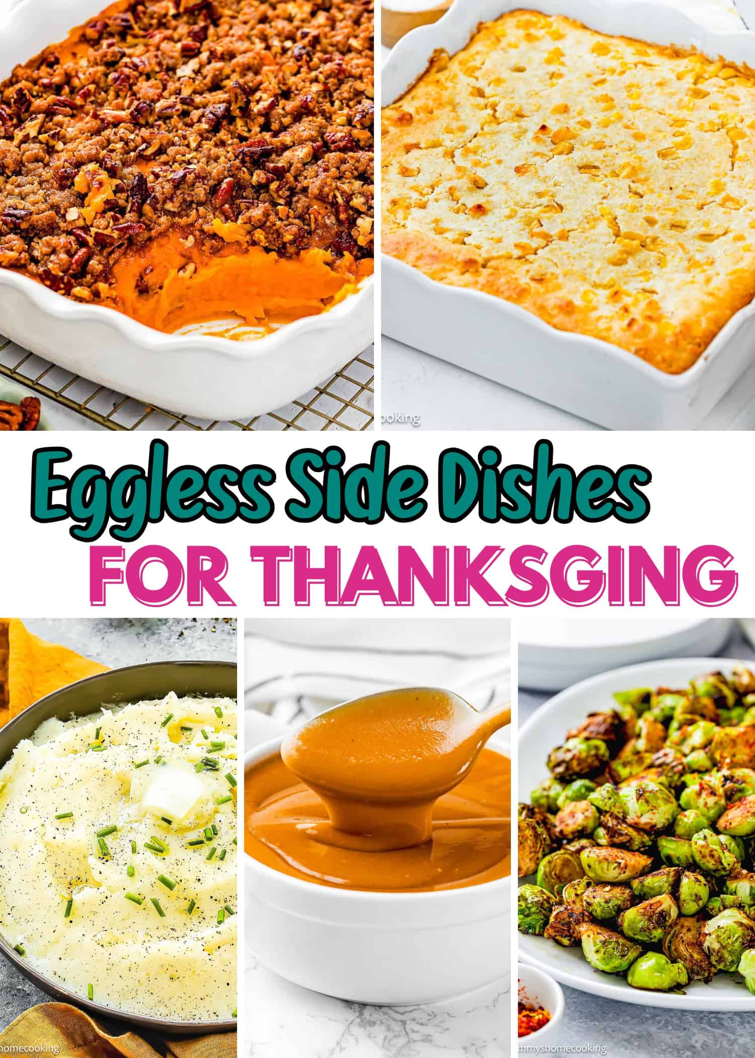 A collage of eggless Thanksgiving side dishes, including sweet potato casserole, mashed potatoes, gravy, Brussels sprouts, and a baked casserole. Text reads "Egg-Free Thanksgiving Side Dishes That Everyone Will Love.