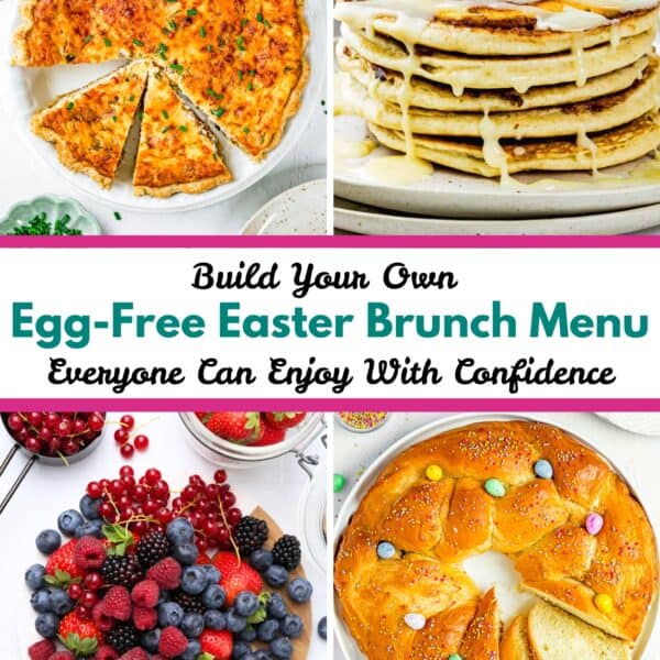 A collage displays quiche, pancakes, mixed berries, and a sweet bread ring—savory, sweet, fresh, and special dishes for a Build Your Own Easy Egg-Free Easter Brunch Menu everyone can enjoy with confidence.
