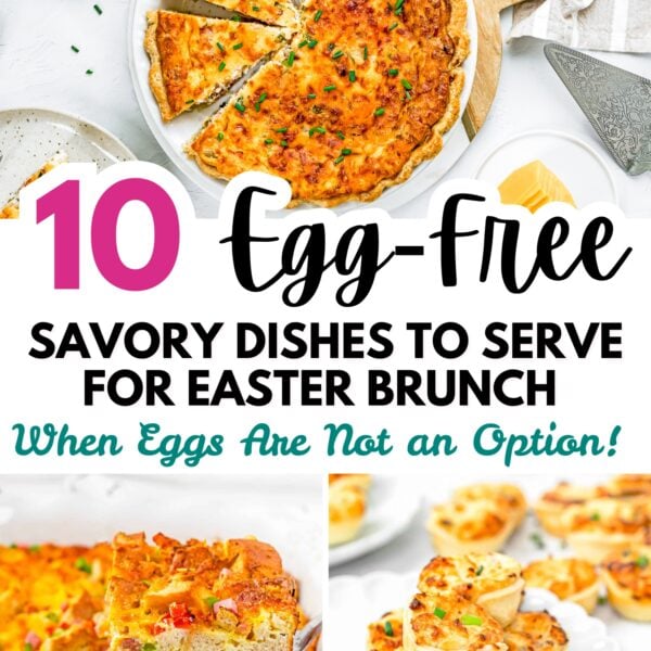 A collage of egg-free savory dishes, including quiche-like pies and casseroles, with text: What Savory Dishes to Serve for Easter Brunch When Eggs Are Not an Option (10 Recipes That Just Work).