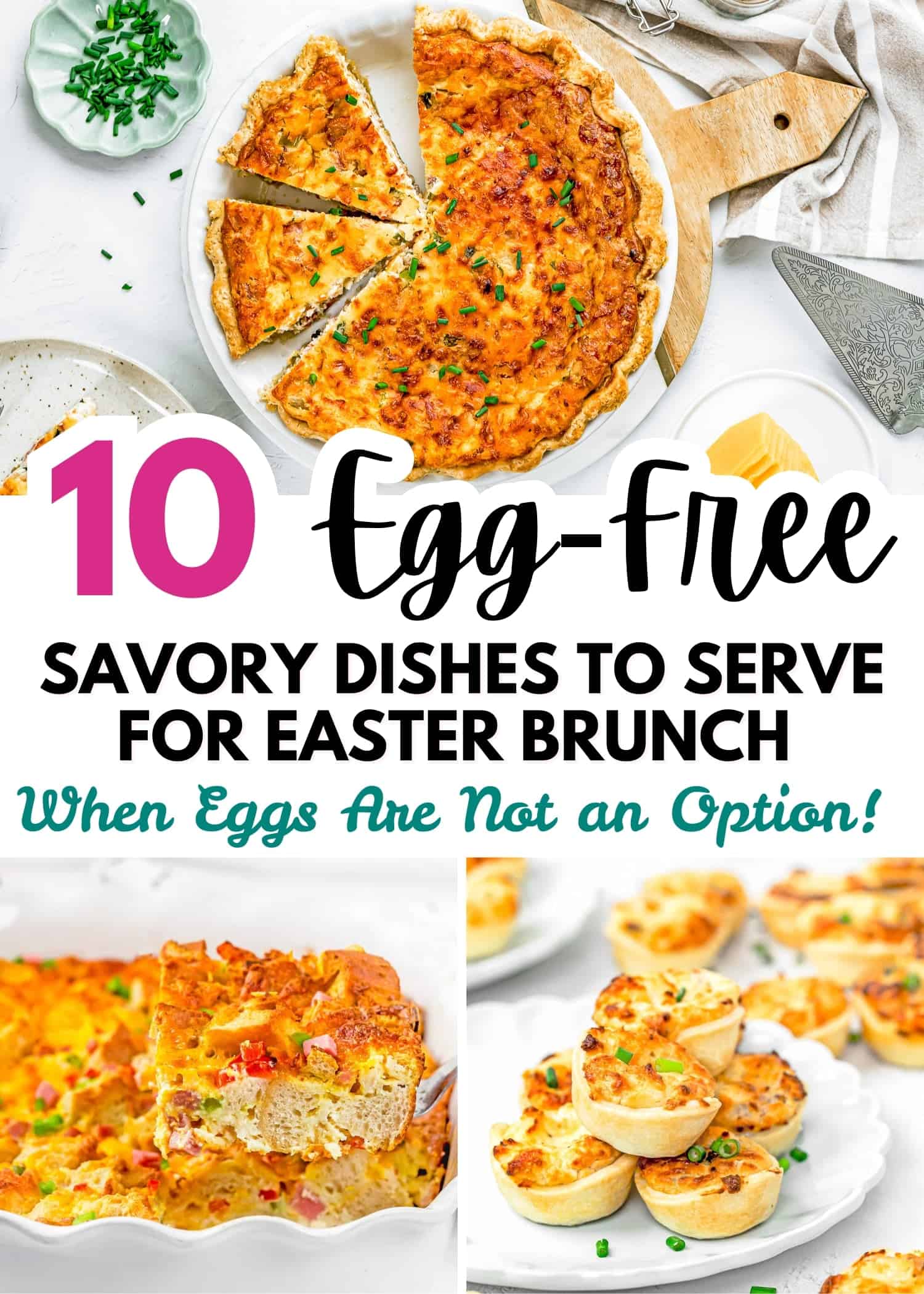 A collage of egg-free savory dishes, including quiche-like pies and casseroles, with text: What Savory Dishes to Serve for Easter Brunch When Eggs Are Not an Option (10 Recipes That Just Work).