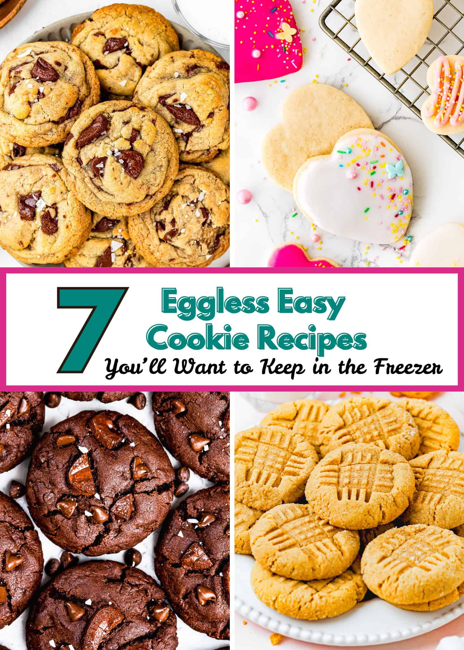 A collage of four types of cookies with text: "7 Eggless Cookies You’ll Want to Keep in the Freezer for Easy, Anytime Treats.