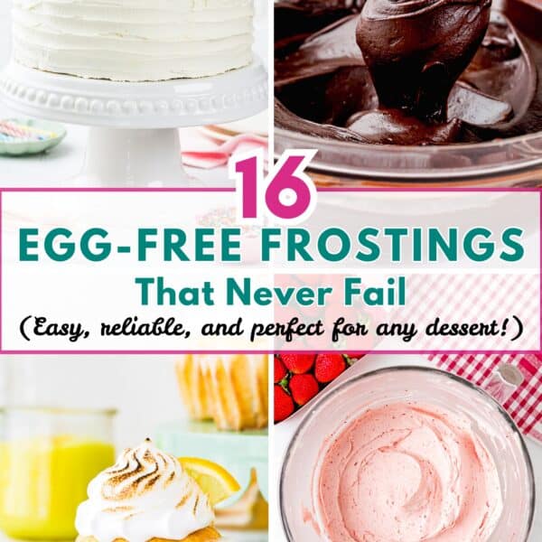 A collage showing various egg-free frostings, including chocolate, vanilla, and strawberry, with the text “16 Egg-Free Frostings That Never Fail” on the image. These allergy-friendly frostings are my secret weapon for any celebration.