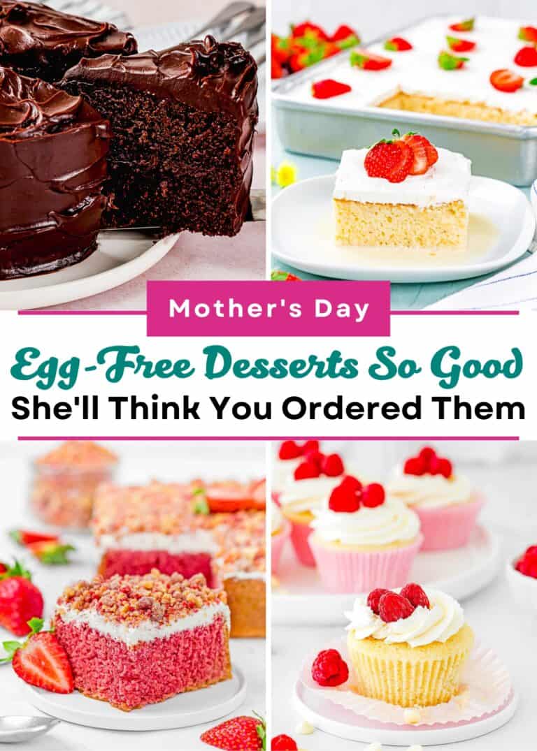 A collage of Mother’s Day Egg-Free Desserts So Good She’ll Think You Ordered Them—featuring chocolate cake, strawberry shortcake, pink crumb cake, and vanilla cupcakes with the text, “Mother’s Day Egg-Free Desserts So Good She’ll Think You Ordered Them.”.