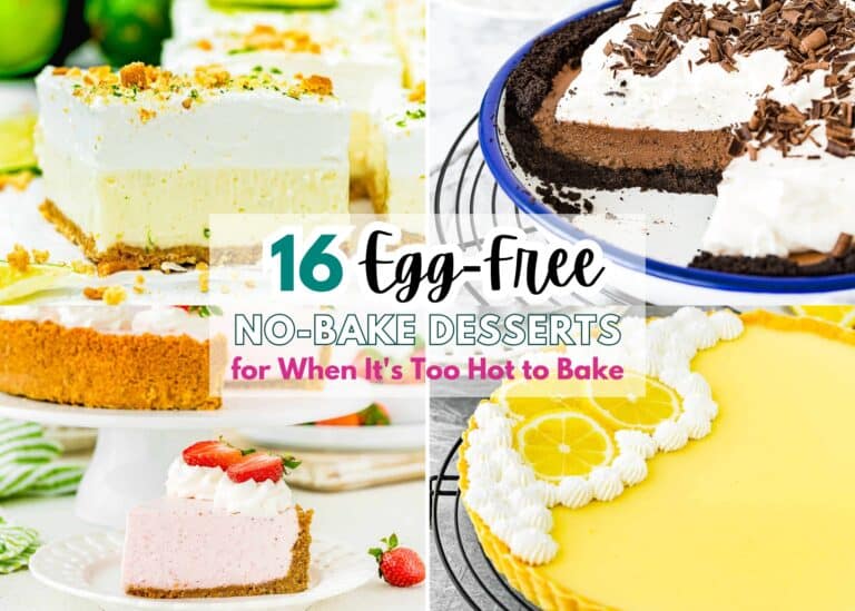 Collage of four egg-free, no-bake desserts, featuring the text: “16 Egg-Free No-Bake Desserts for When It’s Too Hot to Bake”—perfect treats when you need delicious options without turning on the oven.
