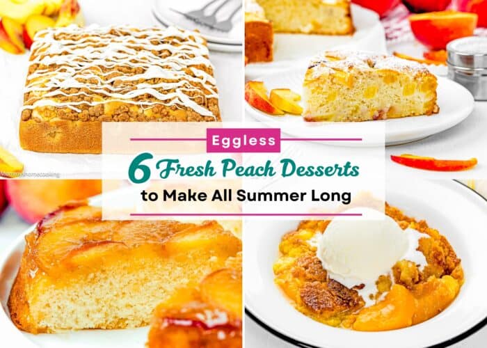 A collage of six eggless peach desserts, including cakes and cobblers, with the text "6 Fresh Peach Desserts You Can Make Without Eggs" displayed in the center.